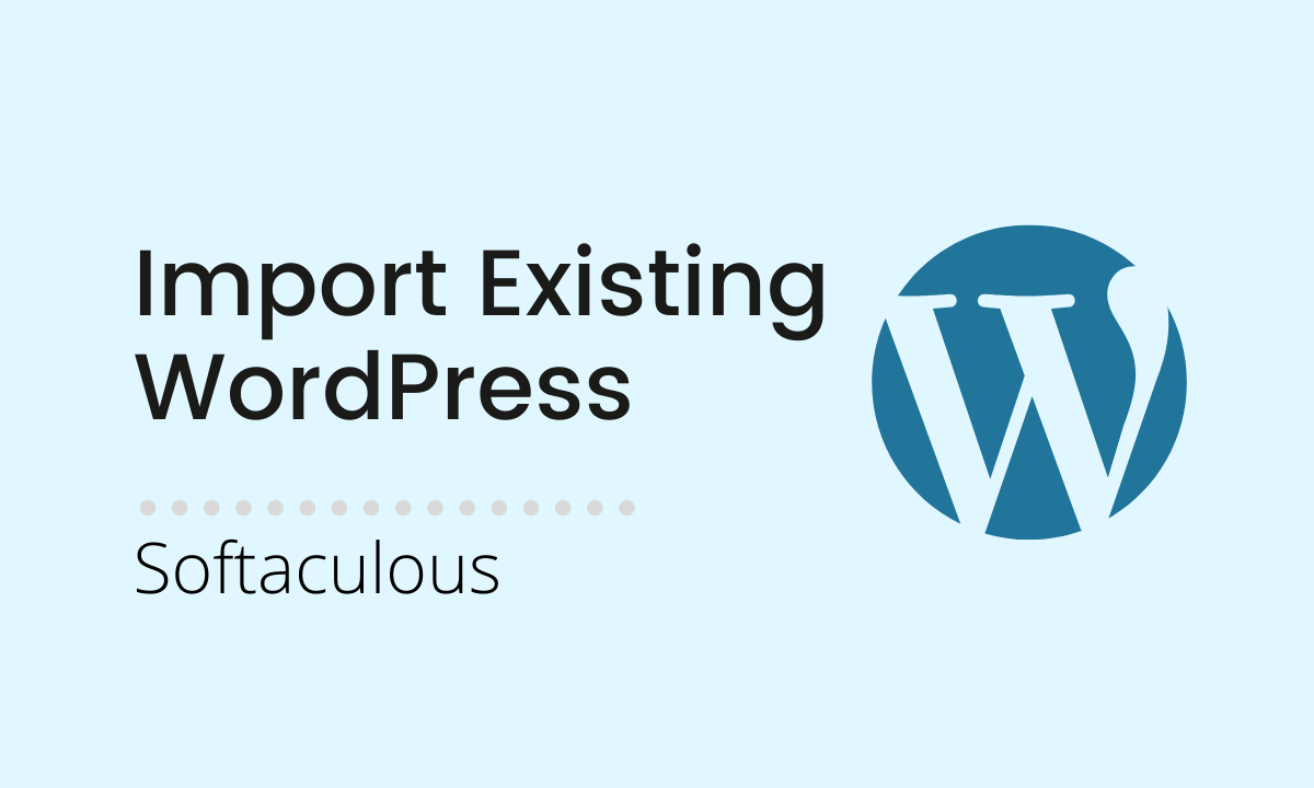 You are currently viewing Import external WordPress installation into Softaculous