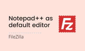 Read more about the article Set Notepad++ as default editor in FileZilla