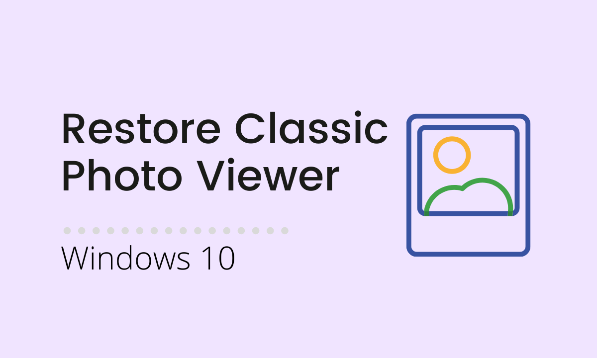 You are currently viewing How to bring back Windows Photo Viewer in Windows 10