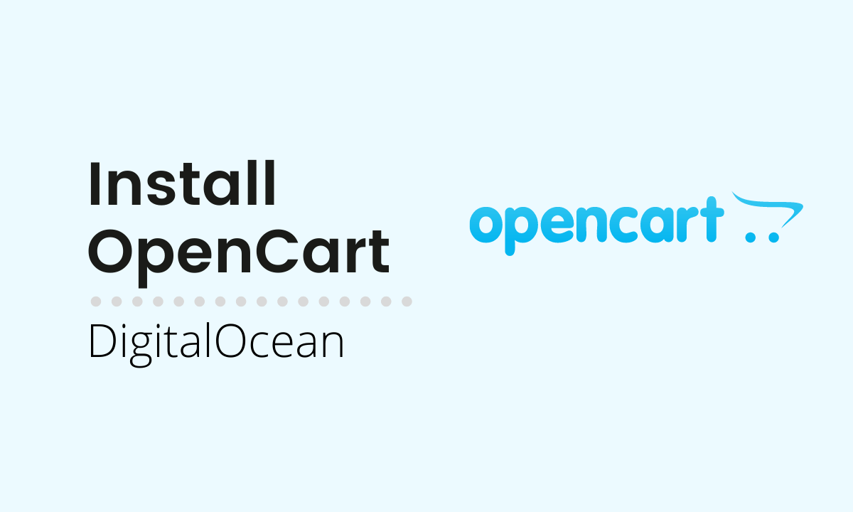You are currently viewing How to Install OpenCart on DigitalOcean with Ubuntu