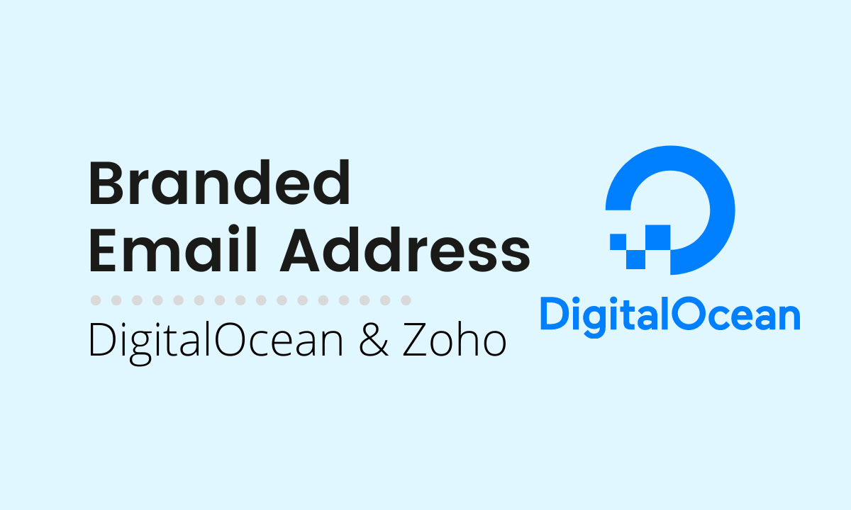 You are currently viewing DigitalOcean Email Forwarding & Self Branded Inbox with Zoho