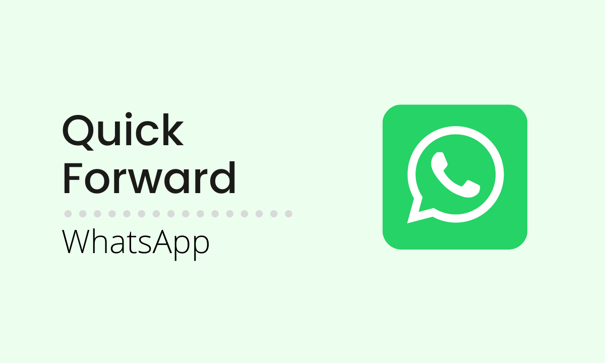 You are currently viewing WhatsApp Beta added Quick Forward option for Media