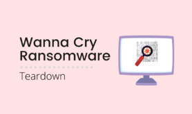 Disastrous Wanna Cry Ransomware – 13 Teardown