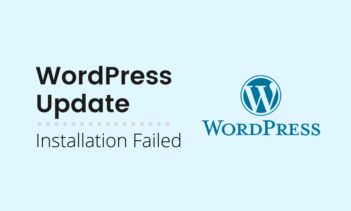 You are currently viewing Installation Failed while Updating WordPress